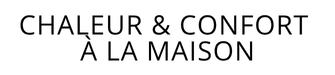 Chaleur et confort à la maison